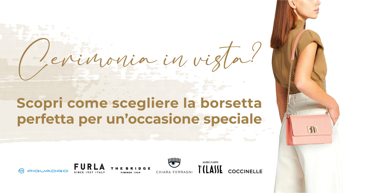 CERIMONIA IN VISTA? CI VUOLE LA BORSETTA GIUSTA!