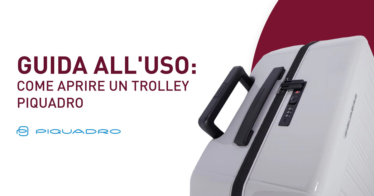 Guida all'uso: Come Aprire un Trolley Piquadro