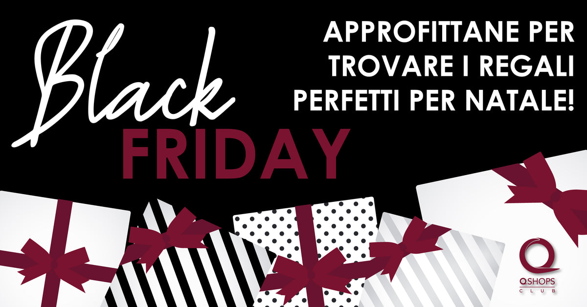 BLACK FRIDAY: Qualche consiglio per risparmiare sui regali di natale